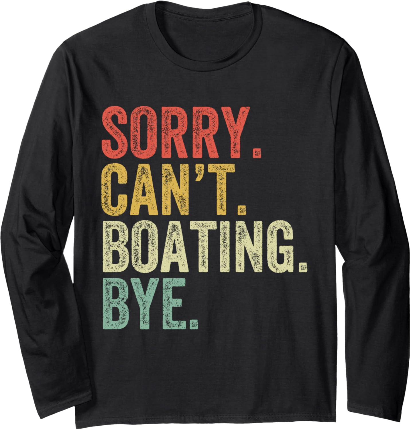 Sorry Can Boating Bye Sailing Boat Motor Boating