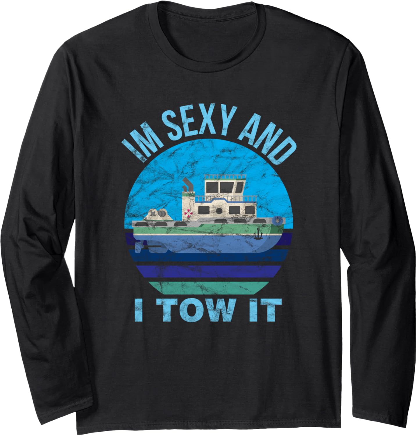 Im Sexy I Tow It Tugboat Captain