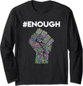 Enough Long Sleeve Peace Resist Fist Tshirt Anti Gun