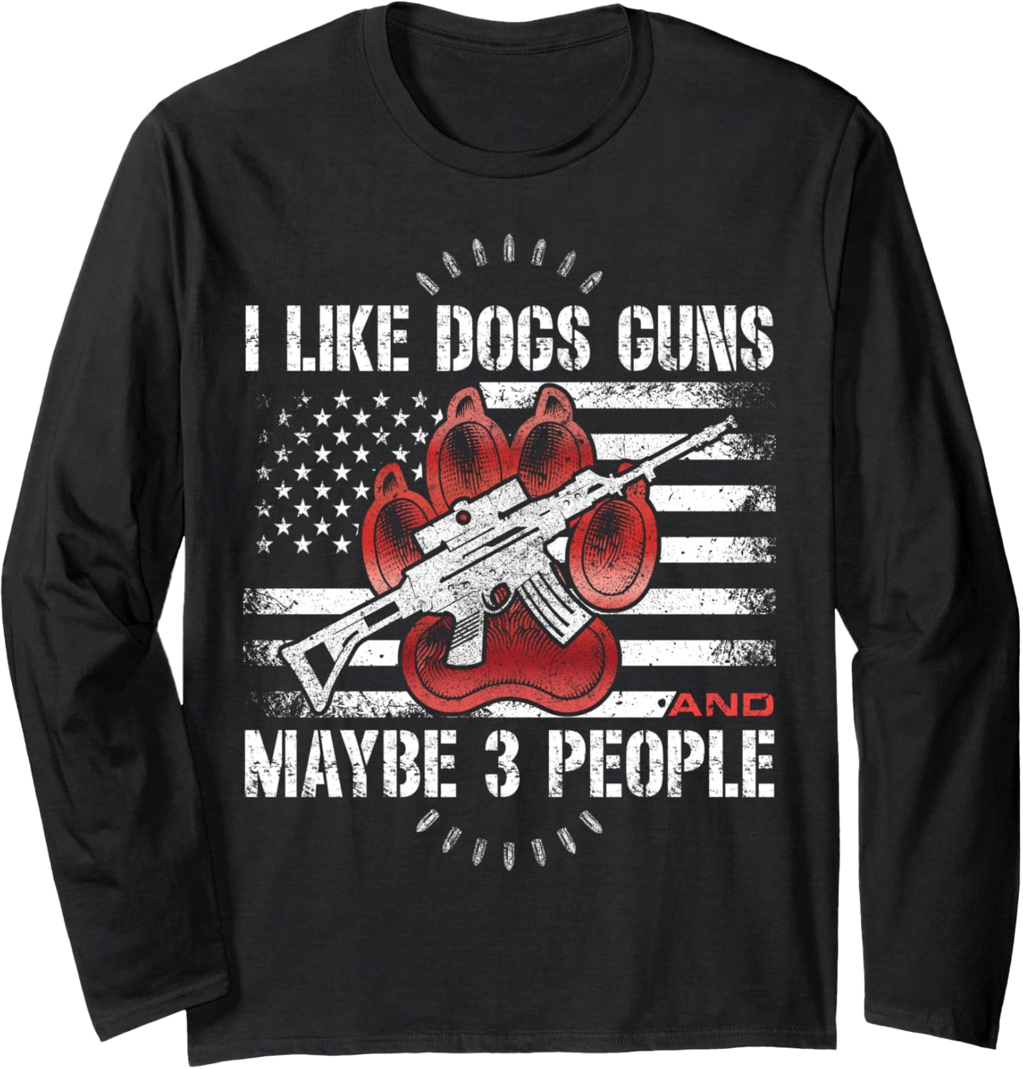 I Like Dogs Guns Maybe 3 People Funny Gun Dogs Lovers Long