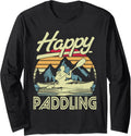 Happy Paddling Kayak Boat Kayaking Funny Long Sleeve