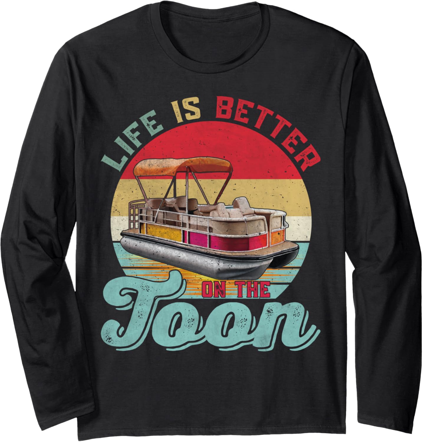 Life Is Better On Toon Pontooning Pontoon Boat