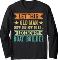 Craftsmen Quote Legendary Boat Builder Long Sleeve