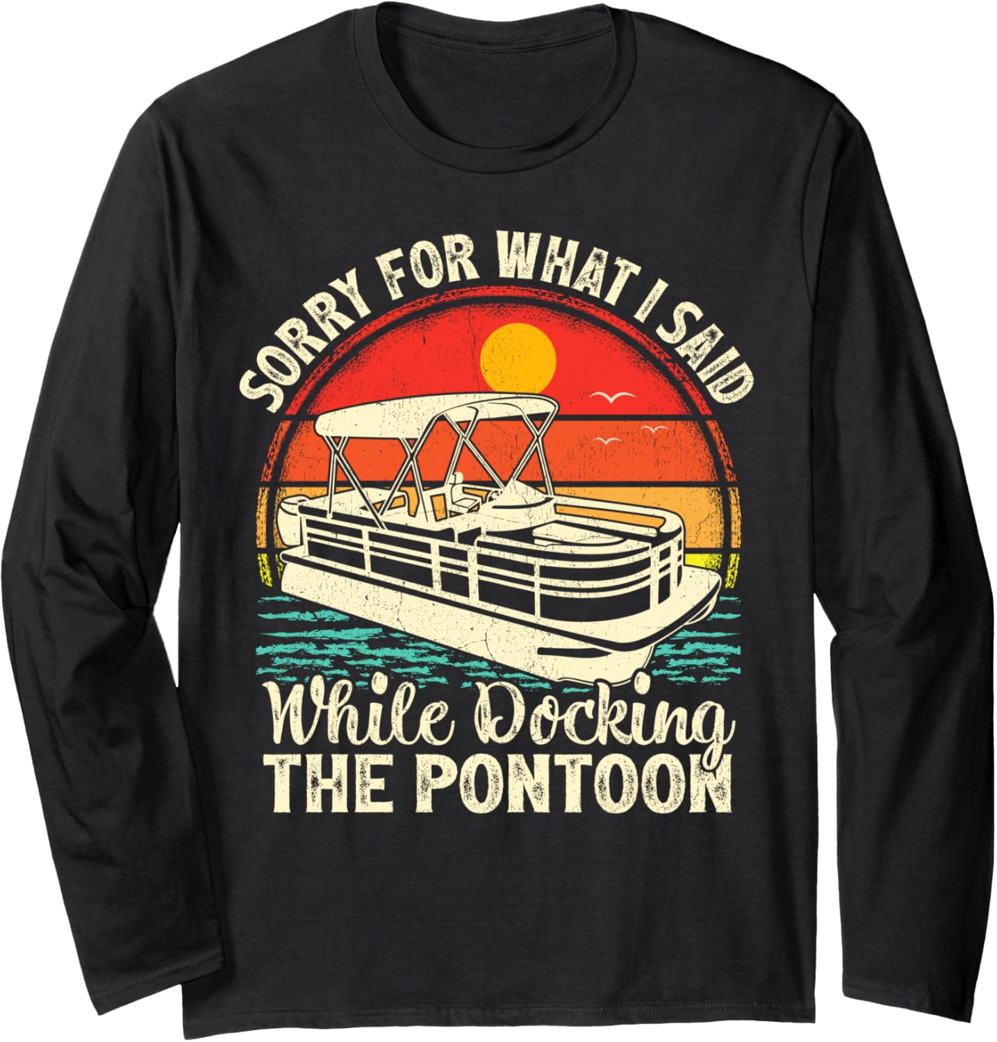 Vintage Sorry What I Said While Docking Pontoon
