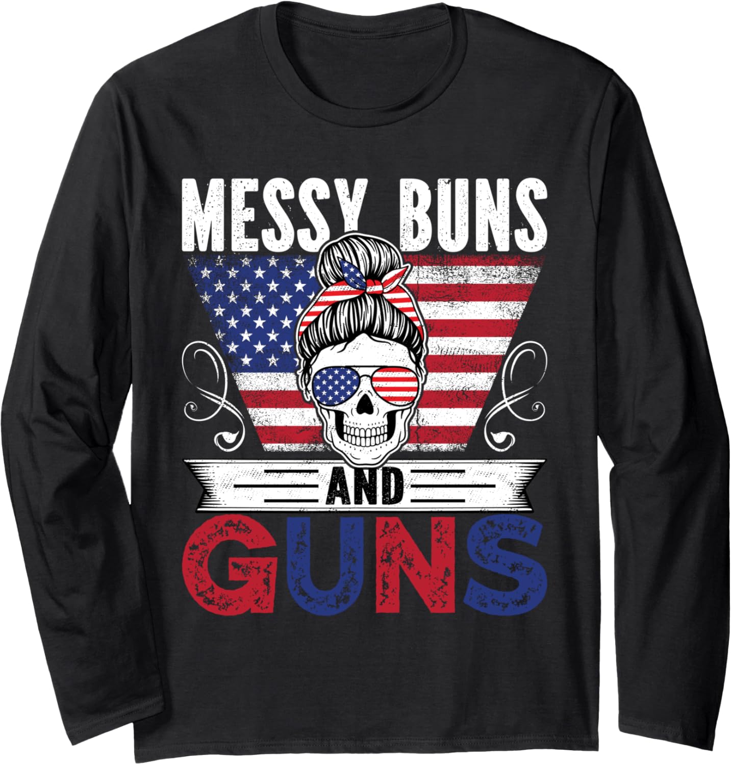 Messy Buns Guns Tshirt Women Wife Mom American Flag Long Sleeve