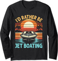I D Rather Be Jet Boating Jetboat Jet