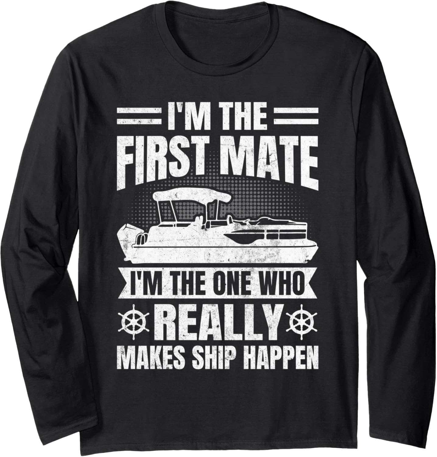 I M First Mate Of Pontoon Boat Distressed