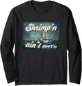 Shrimp U2019N Ain U2019T Easy Shrimp Boat Long