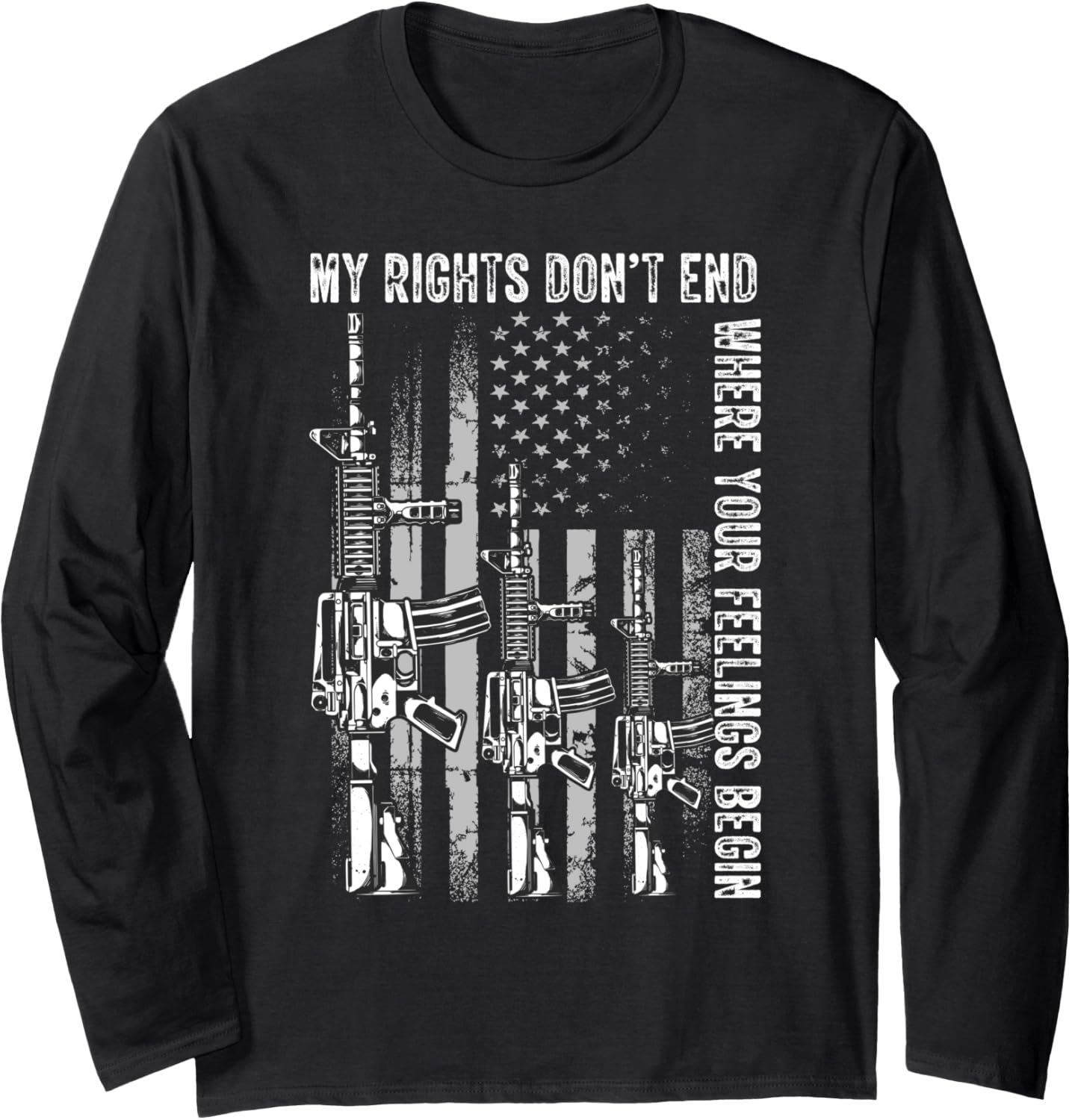 My Rights Dont End Where Your Feelings Begin Usa Flag Gun Long