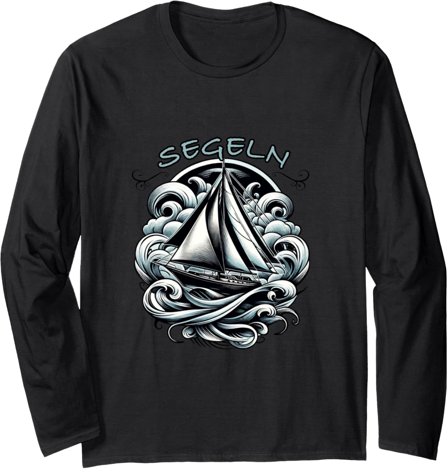 Sailors Sail On A Sailboat Long Sleeve