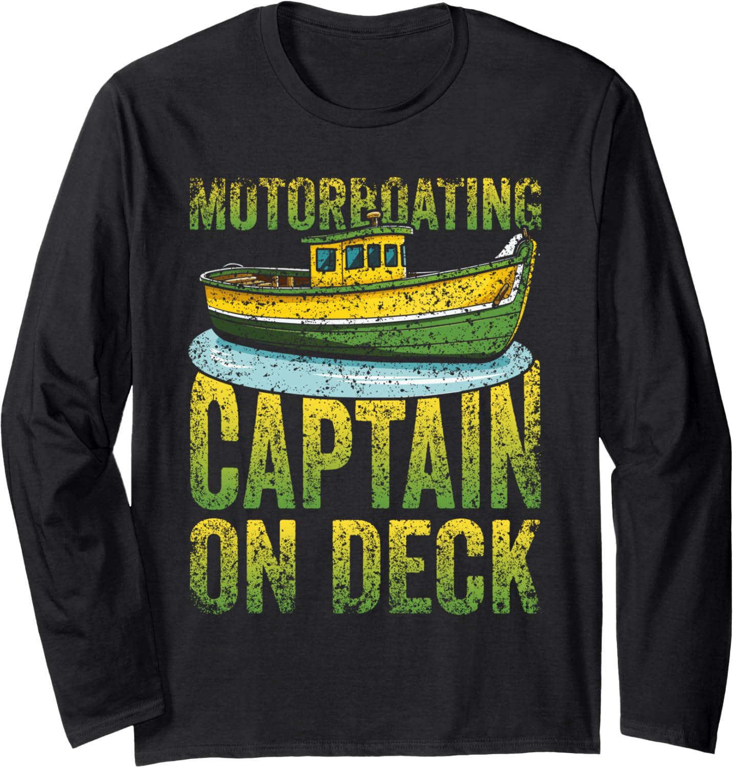 Motorboating Captain On Deck Motorboat Motorboating Long Sleeve