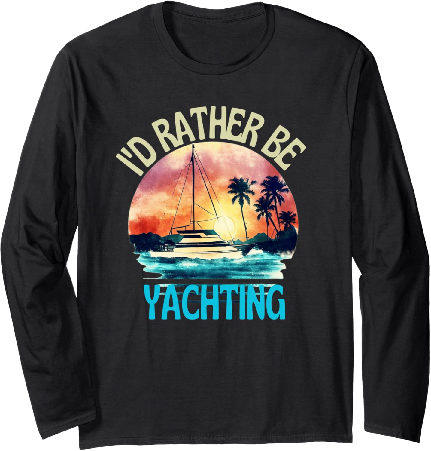 I D Rather Be Yachting Vintage Retro Boating