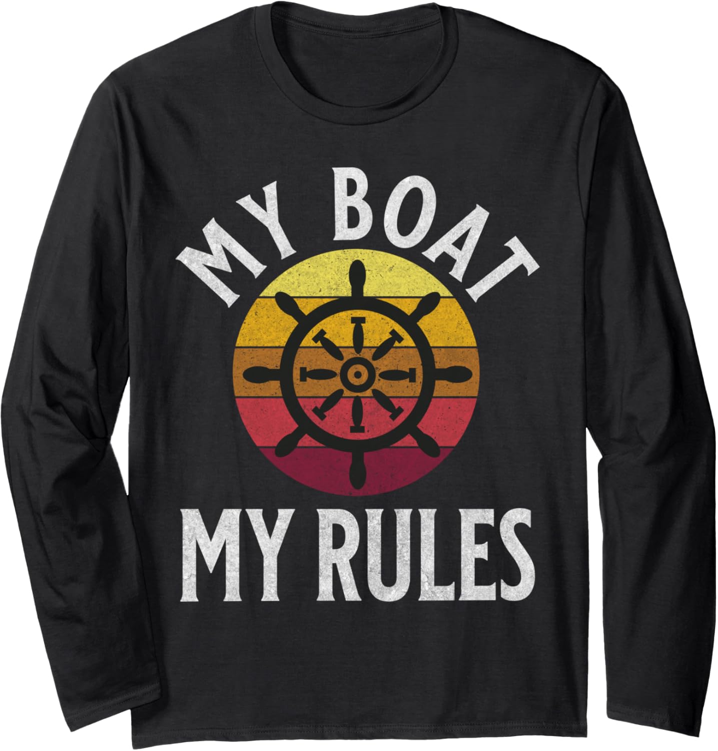 My Boat My Rules Boat Captain Long Sleeve