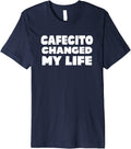 Cafecito Changed My Life for Cuban Coffee Makers Premium