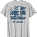 Just One More Gun I Promise Funny Guns Owner On Back