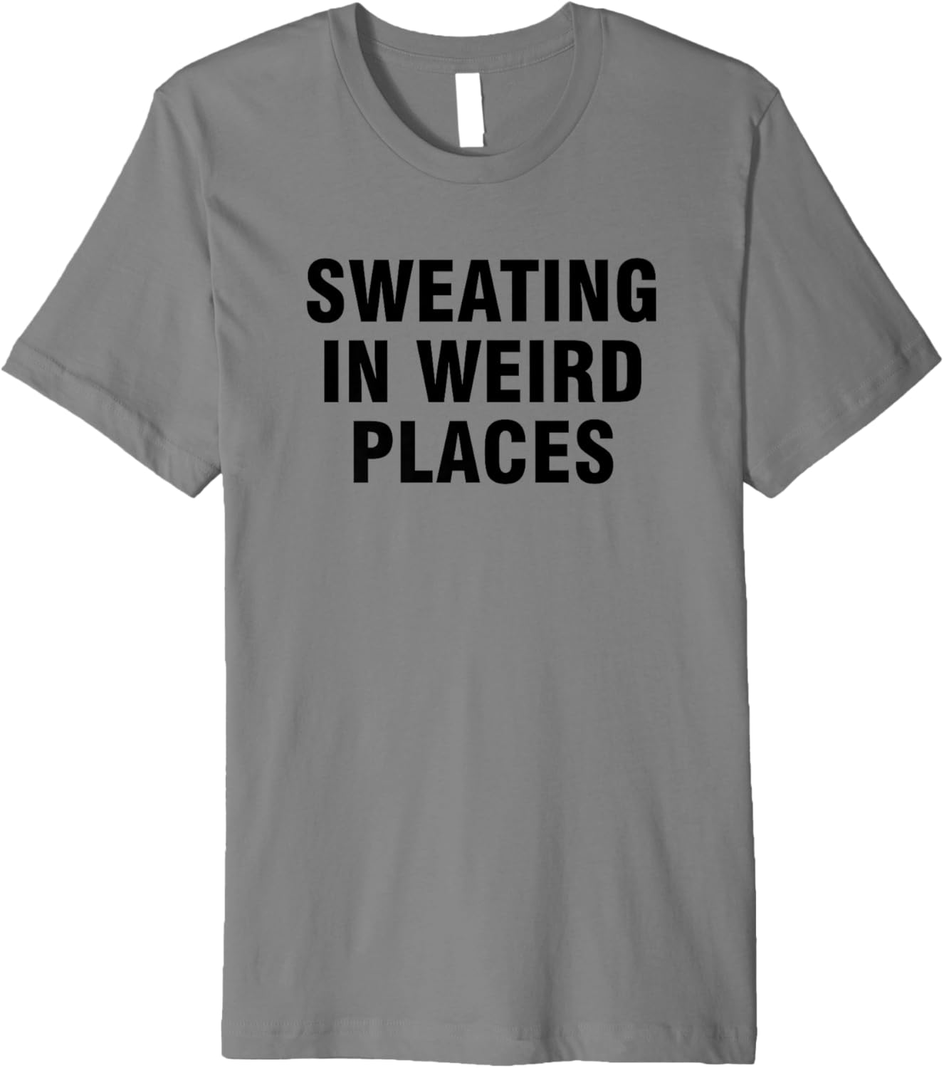 Sweating In Weird Places Premium