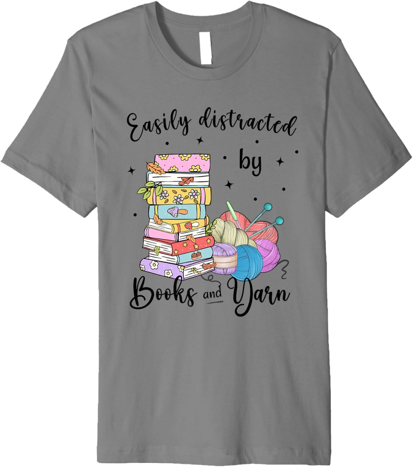 Funny Yarn Quote Easily Distracted by Books and Yarn Reader Premium