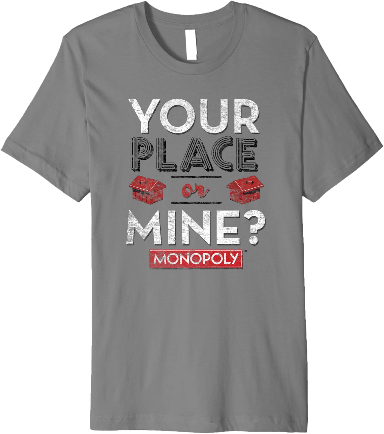 Monopoly Houses Your Place Or Mine? Sassy Humor Distressed Premium