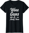 Womens Wine Guns Messy Buns Funny Womens Pro Gun Wine Drinking
