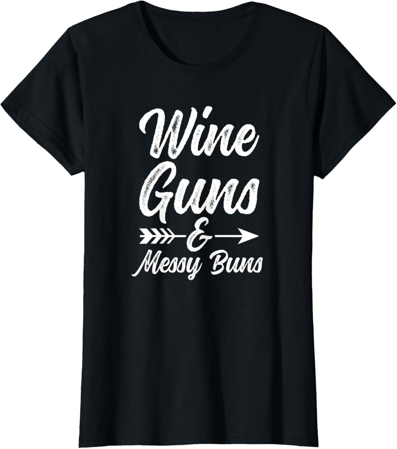 Womens Wine Guns Messy Buns Funny Womens Pro Gun Wine Drinking