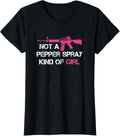 Not A Pepper Spray Kind Of Girl Pro Gun Owner Rights Saying