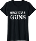 Womens Messy Buns And Guns Gun Enthusiast Gift