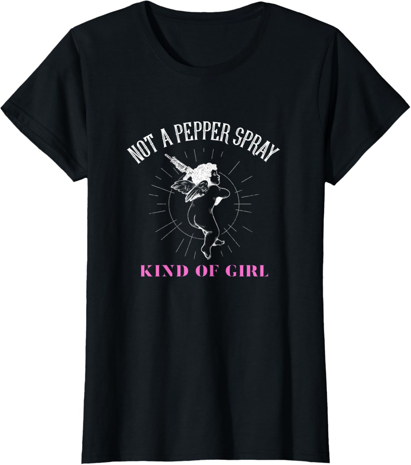Womens Not A Pepper Spray Kind Of Girl Pro Gun Owner Angel