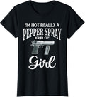 Womens Im Not A Pepper Spray Gun Girl Women Gun Owners