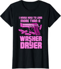 I Know How To Load More Than A Washer Dryer Gun Shooting
