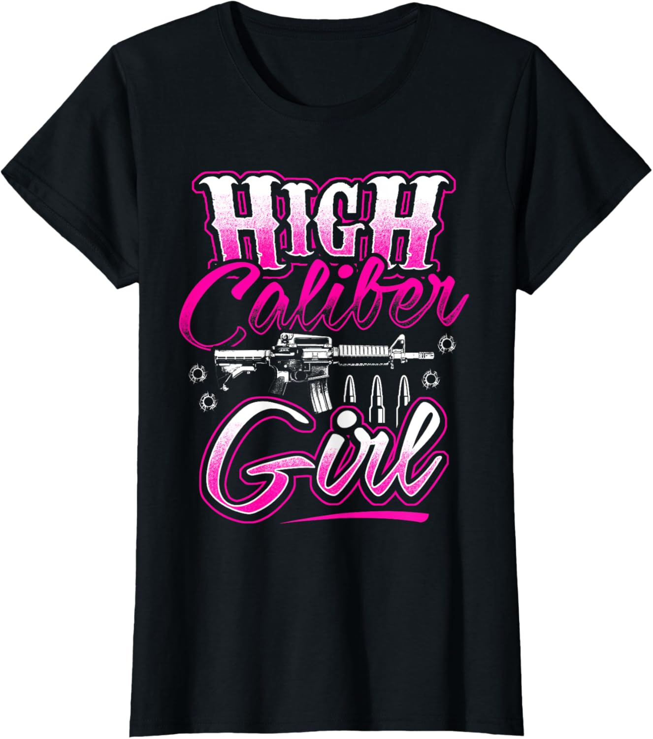 Shoot Like A Girl High Caliber Gun Range T Shirt