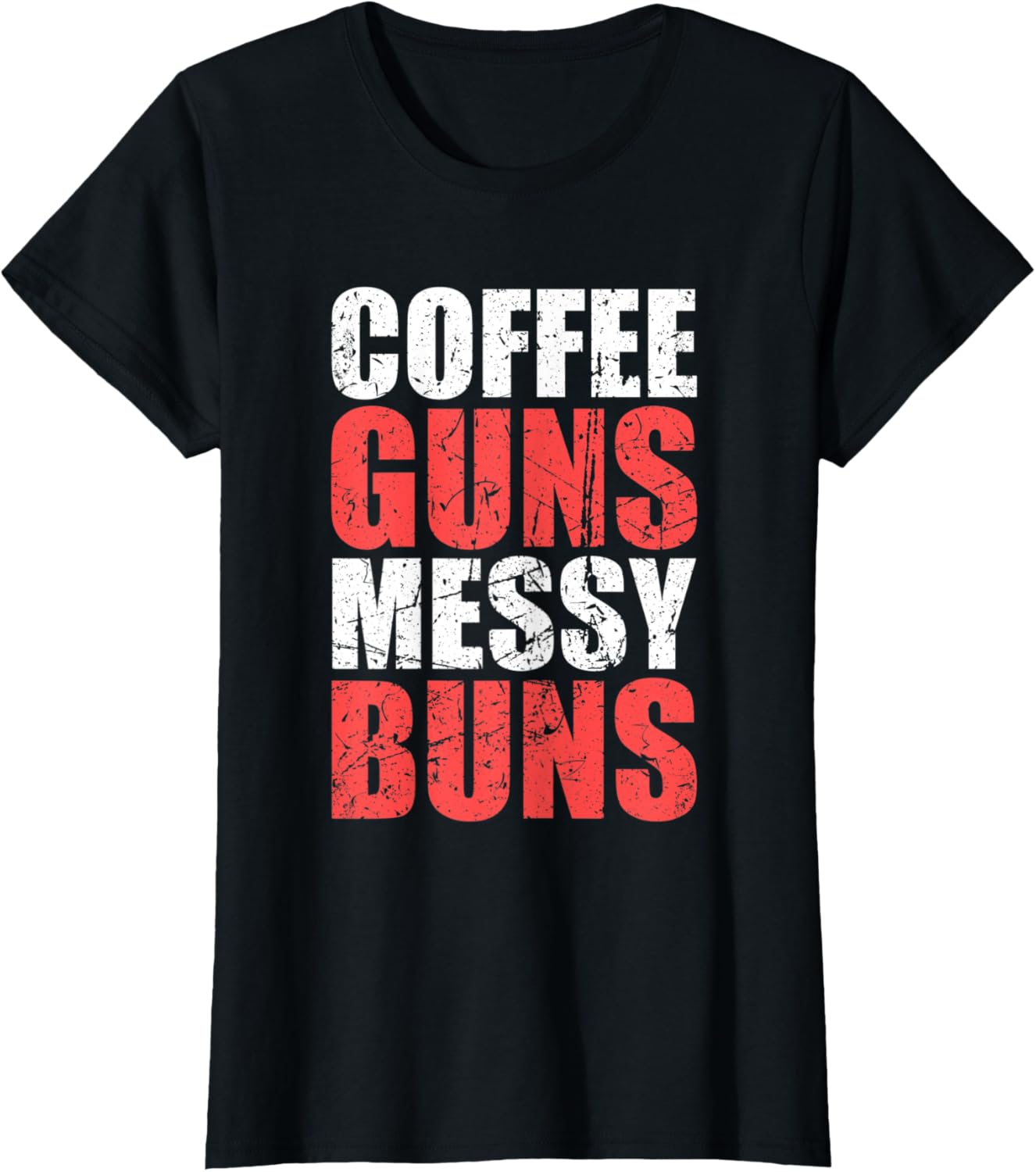 Womens Coffee Guns Messy Buns Funny Quote Mom Coffee Gun Lover