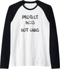 Protect Kids Not Guns T Shirt Anti Gun Shirt Raglan Baseball Tee