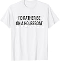 I D Rather Be On A Houseboat