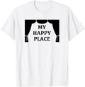 My Happy Place Musical Theater Stage Theatre Saying Slogan