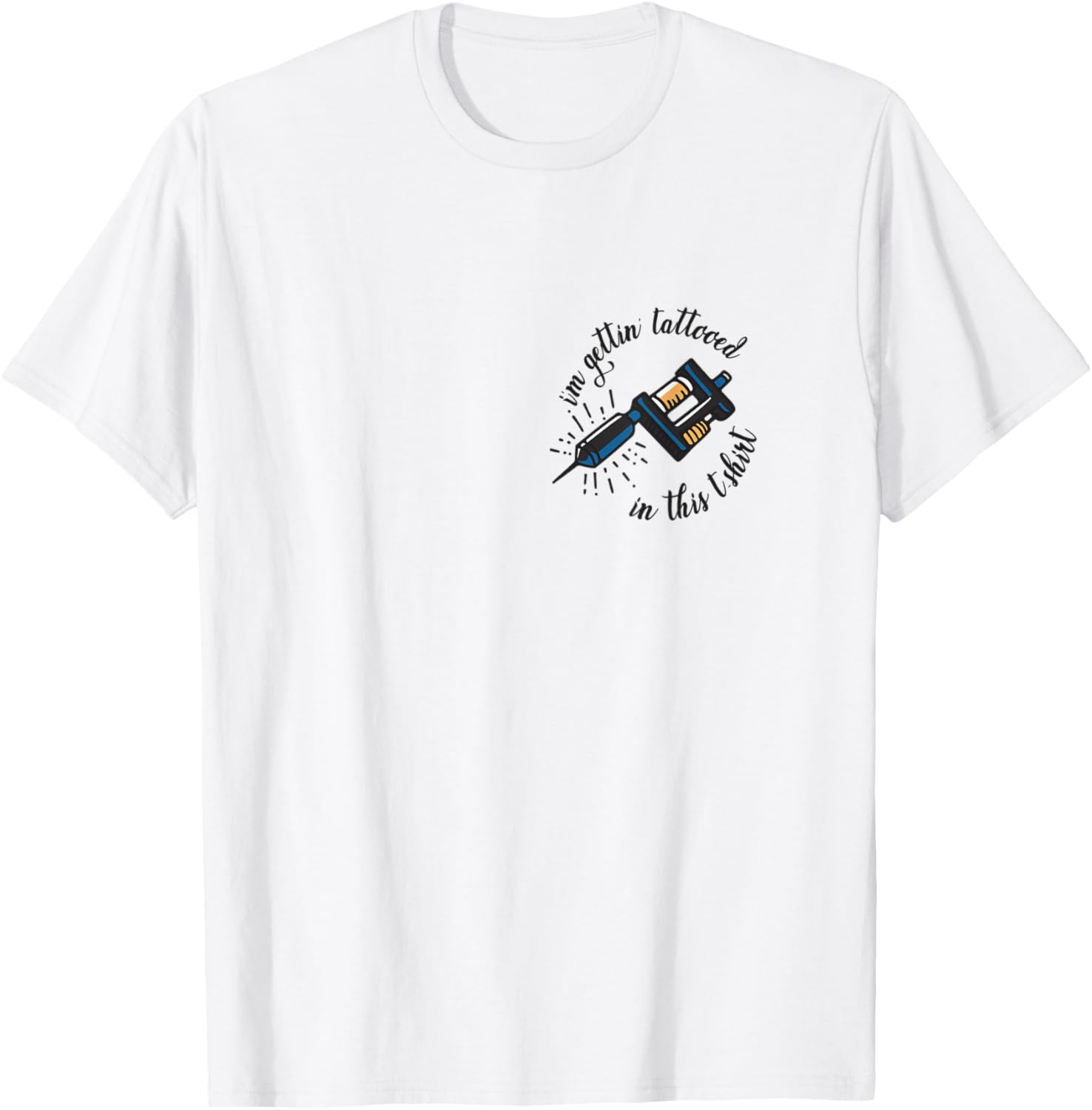 Tattoo Gun T Shirt Tattoo Lover Tee Shirt Getting Tattooed