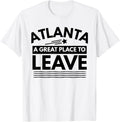 Funny Atlanta A Great Place To Leave Atlanta Sarcasm Gift