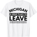 Funny Michigan A Great Place To Leave, Sarcastic Michigan MI