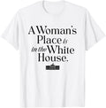 A Woman's Place is in the White House President Harris 2024