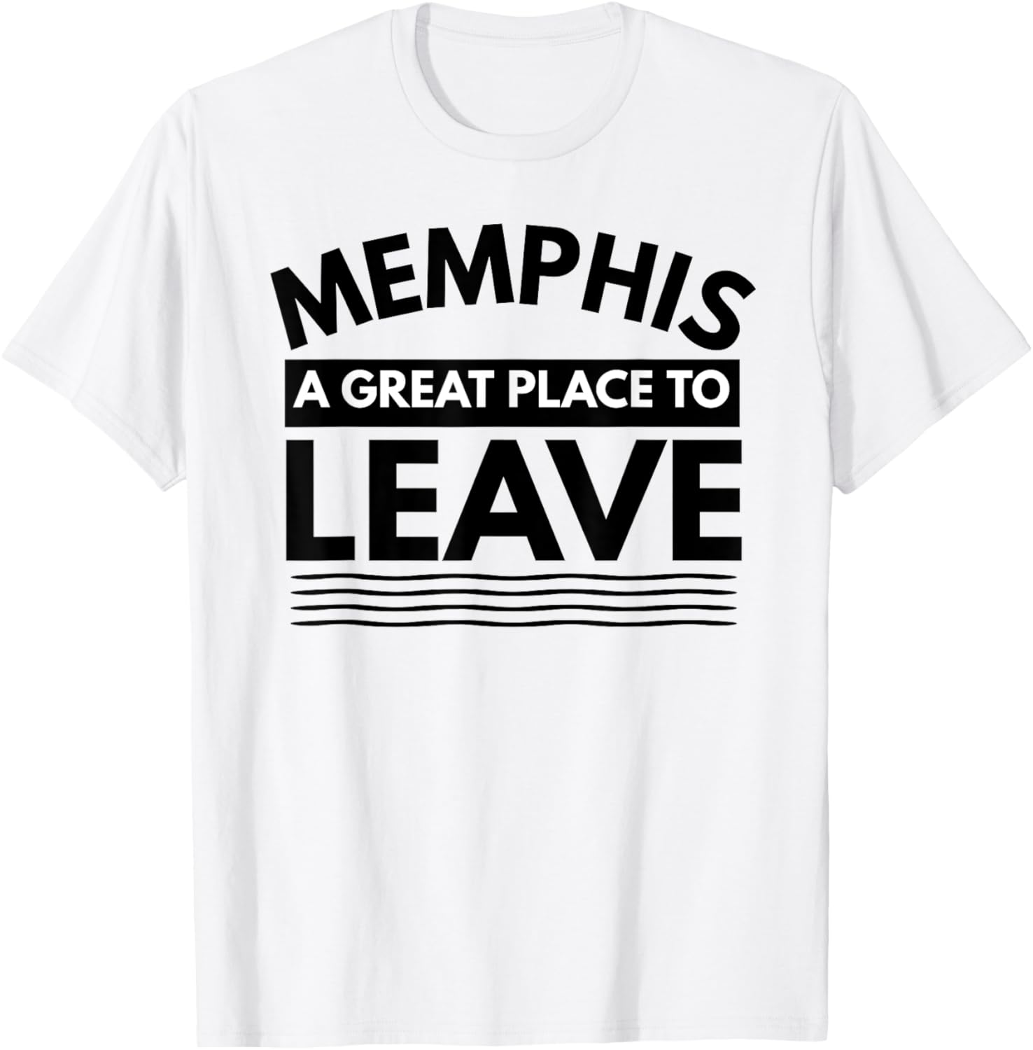 Funny Memphis A Great Place To Leave Memphis TN Sarcasm Gift