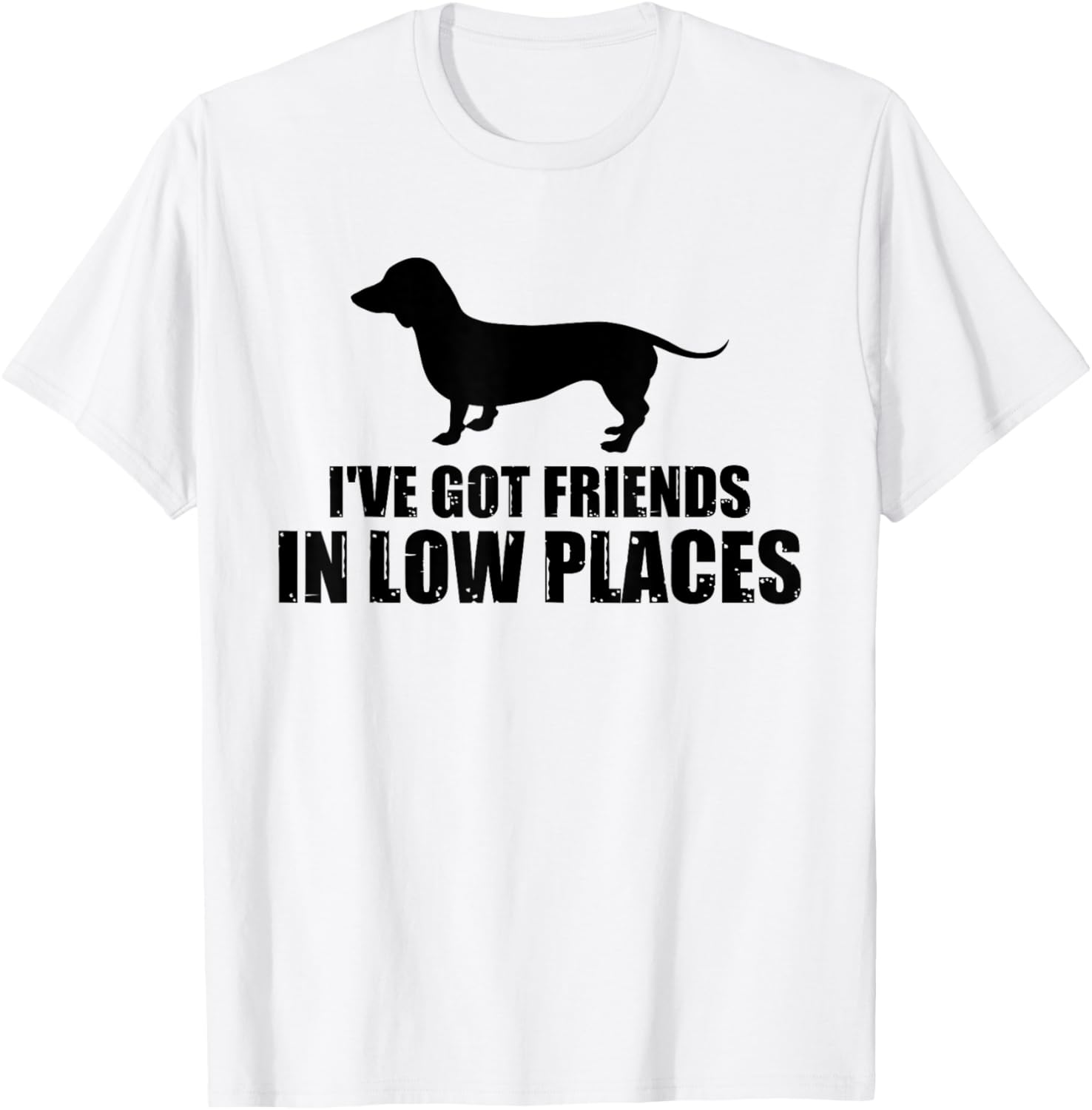 Dachshund Funny I've Got Friends In Low Places Wiener Dog