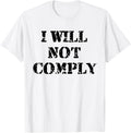 I Will Not Comply Shirt Come Try To Take It Gun Lover