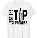 Just Tip I Promise Funny Gun Owner Weapons Veteran Mens