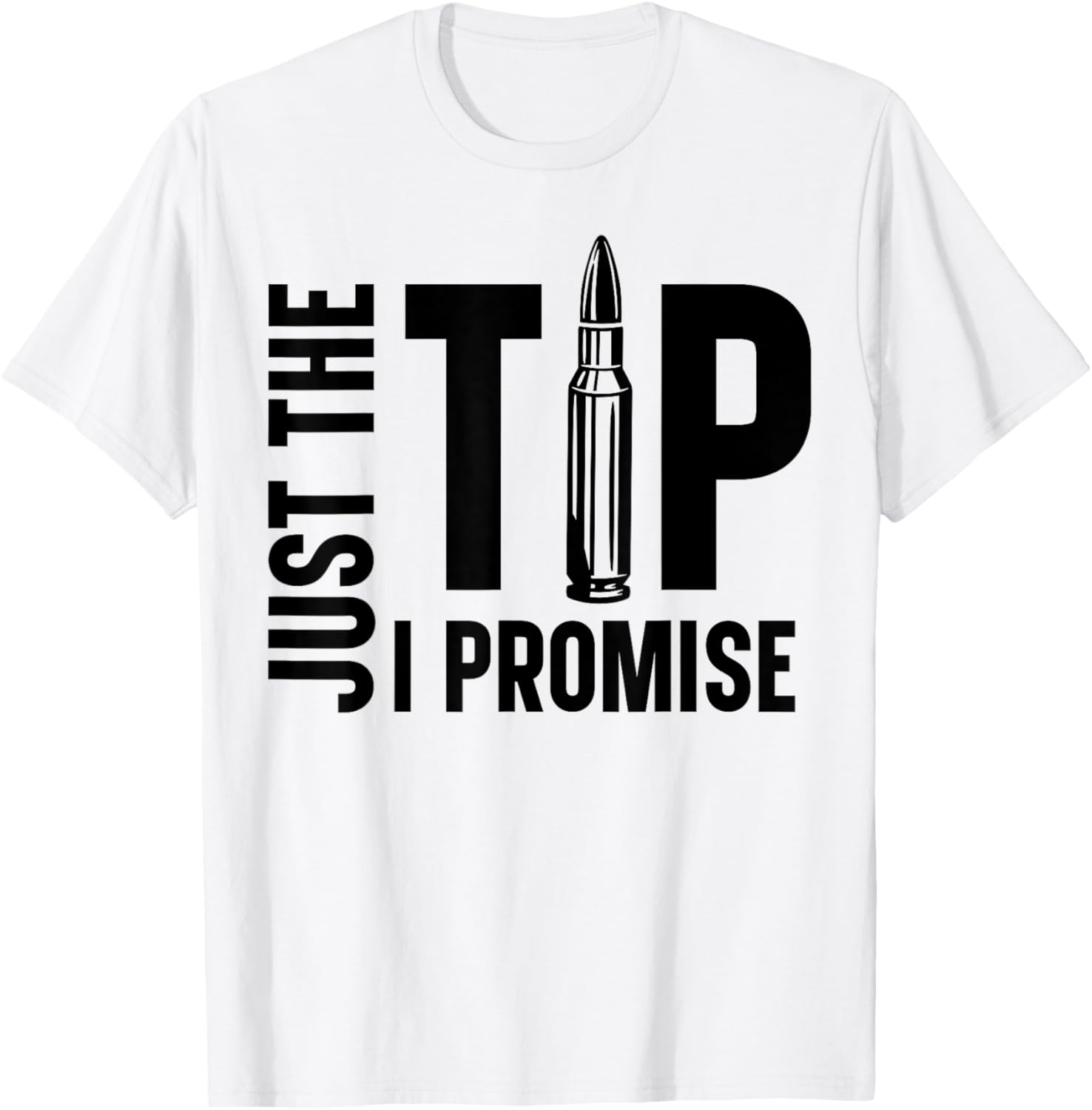 Just Tip I Promise Funny Gun Owner Weapons Veteran Mens