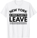 Funny New York A Great Place To Leave, New York Sarcasm Gift