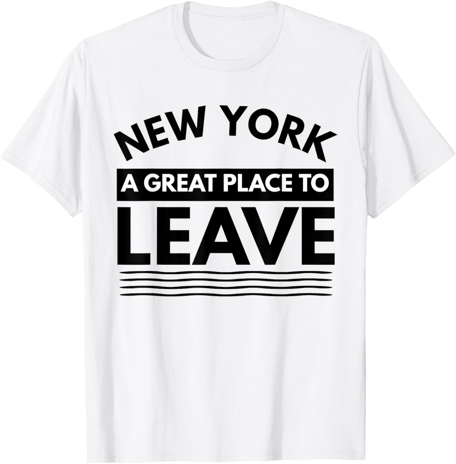 Funny New York A Great Place To Leave, New York Sarcasm Gift
