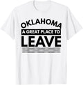 Funny Oklahoma A Great Place To Leave, Hate Oklahoma Sarcasm