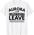 Funny Aurora A Great Place To Leave Fun Aurora Sarcasm Gift