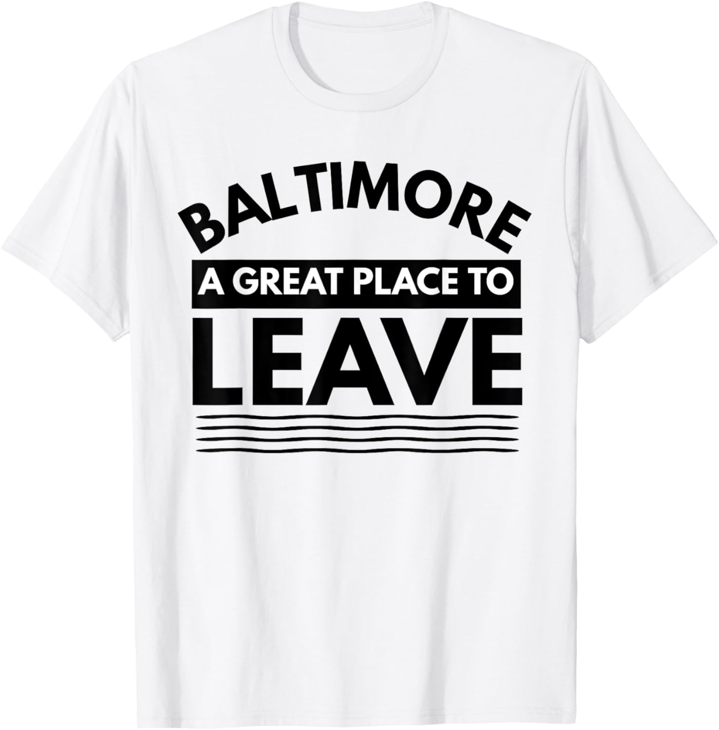 Funny Baltimore A Great Place To Leave, Sarcastic Baltimore