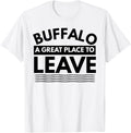 Funny Buffalo A Great Place To Leave, Sarcastic Buffalo NY