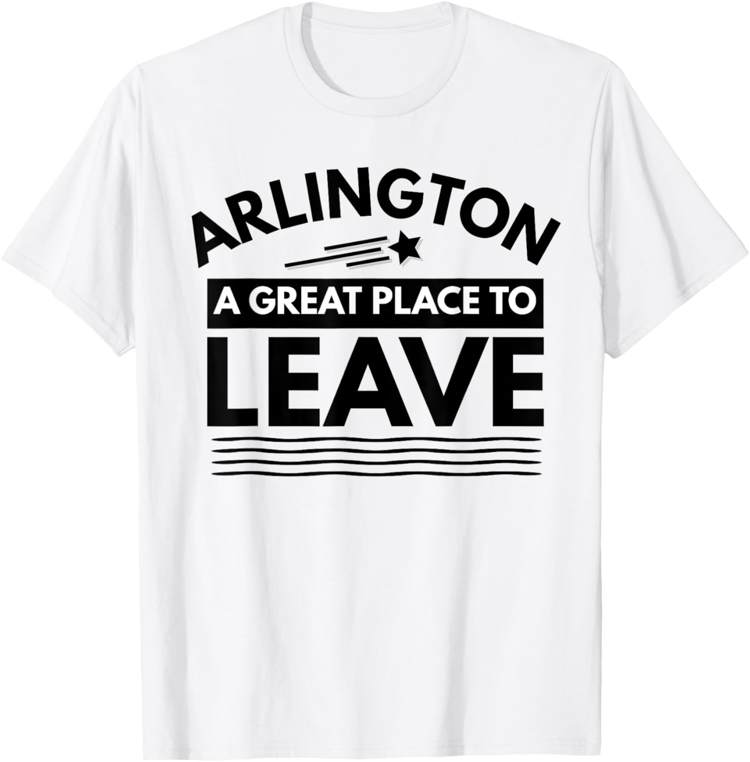 Funny Arlington A Great Place To Leave Arlington TX Sarcasm